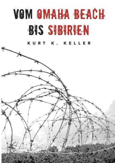 Vom Omaha Beach bis Sibirien - Die Horror-Odyssee eines deutschen Soldaten 