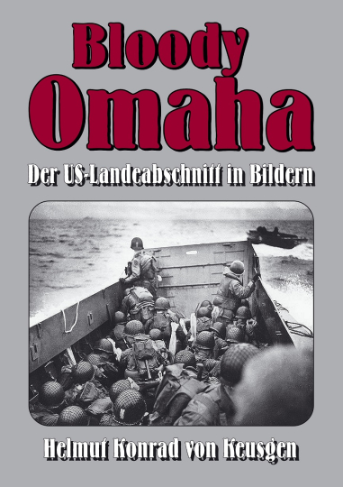 Bloody Omaha  Der US-Landeabschnitt in Bildern 