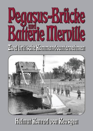 Pegasus-Brücke und Batterie Merville 