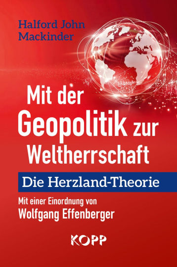 Mit der Geopolitik zur Weltherrschaft 
