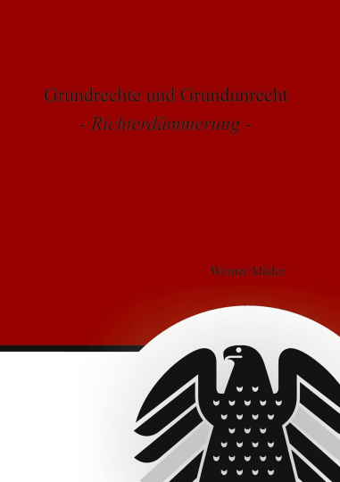 Grundrechte und Grundunrecht 