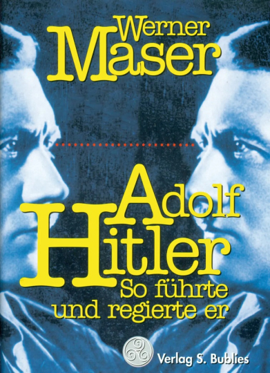 Adolf Hitler, so führte und regierte er 