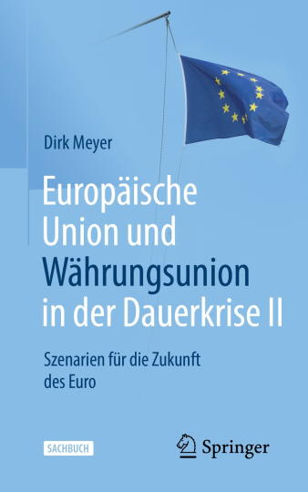 Europäische Union und Währungsunion in der Dauerkrise II 