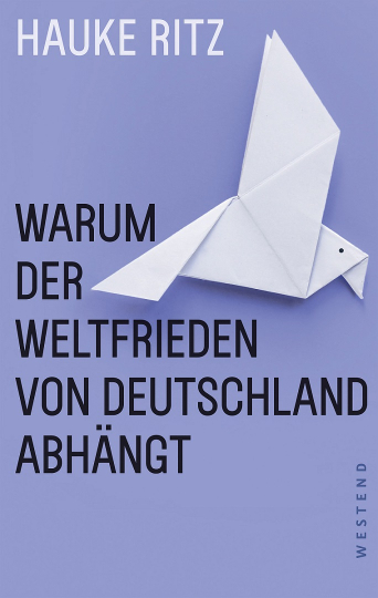 Warum der Weltfrieden von Deutschland abhängt 